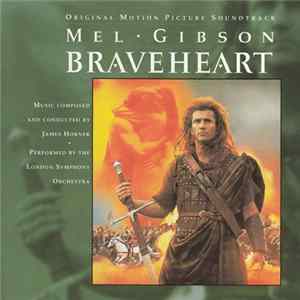 James Horner Performed By The London Symphony Orchestra - Braveheart (Original Motion Picture Soundtrack) Album