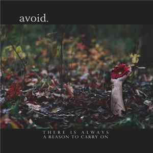 avoid. - There Is Always A Reason To Carry On Album