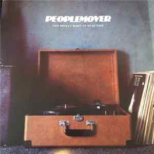 Peoplemover - You Barely Want To Hear This Album