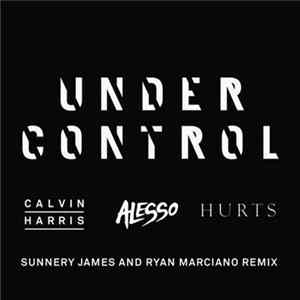 Calvin Harris & Alesso Feat. Hurts - Under Control Album