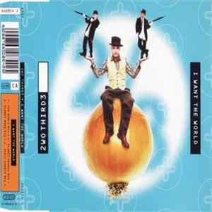 2wo Third3 - I Want The World Album