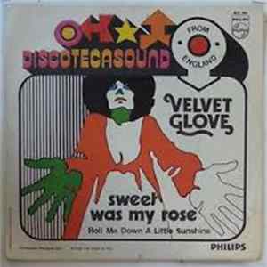 Velvet Glove - Sweet Was My Rose Album