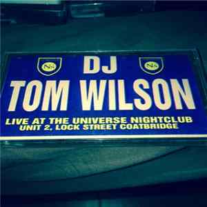 Tom Wilson - Non-Stop 'Live At Universe Nightclub' Album