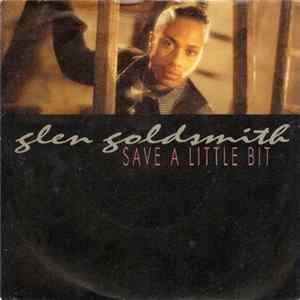 Glen Goldsmith - Save A Little Bit Album