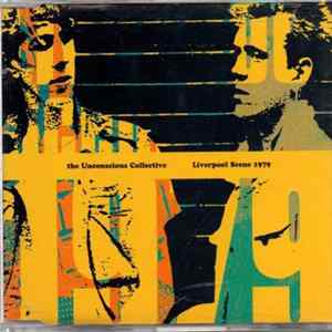 The Unconscious Collective - Liverpool Scene 1979 Album