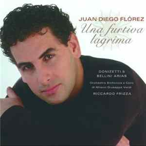 Juan Diego Florez, Riccardo Frizza, Orchestra Sinfonica E Coro di Milano Giuseppe Verdi - Una Furtiva Lagrima Album