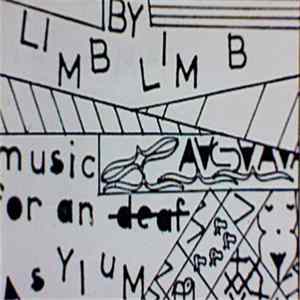 Limb By Limb - Music For An Deaf Asylum Album