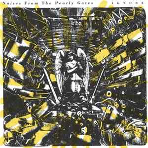Noises From The Pearly Gates - Ignore Album