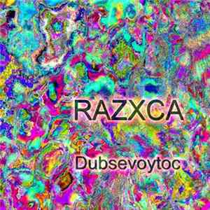 Razxca - Dubsevoytoc Album