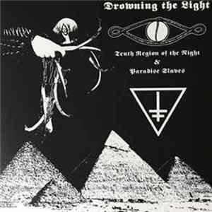 Drowning The Light - Tenth Region Of The Night & Paradise Slaves Album