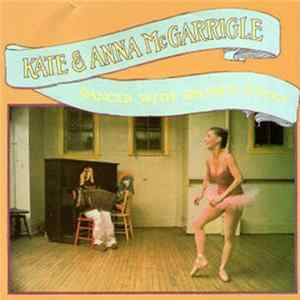 Kate & Anna McGarrigle - Dancer With Bruised Knees Album