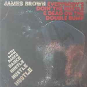 James Brown - Everybody's Doin' The Hustle & Dead On The Double Bump Album