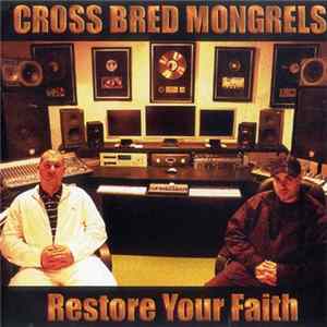 Cross Bred Mongrels - Restore Your Faith Album