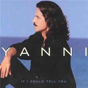 Yanni - If I Could Tell You Album