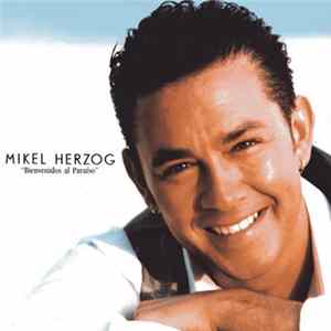 Mikel Herzog - Bienvenidos Al Paraiso Album