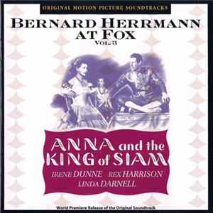 Bernard Herrmann - Bernard Herrmann At Fox, Volume 3: Anna And The King Of Siam Album