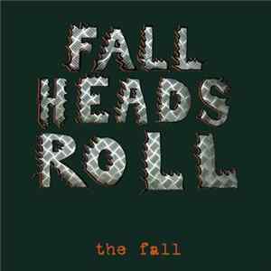 The Fall - Fall Heads Roll Album