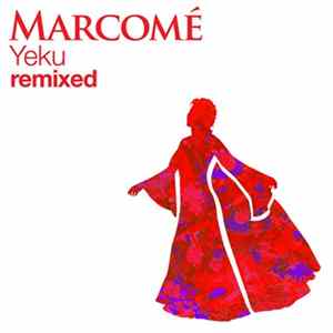 Marcomé - Yeku Remixed Album