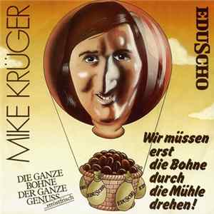 Mike Krüger - Wir Müssen Erst Die Bohne Durch Die Mühle Drehen! Album