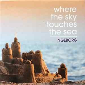 Ingeborg - Where the sky touches the sea Album