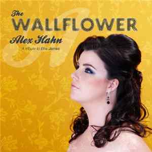 Alex Hahn - The Wallflower : A Tribute To Etta James Album
