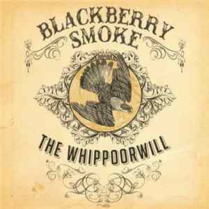 Blackberry Smoke - The Whippoorwill Album