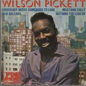 Wilson Pickett - Everybody Needs Somebody To Love Album