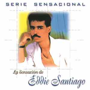Eddie Santiago - La Sensación De Eddie Santiago Album
