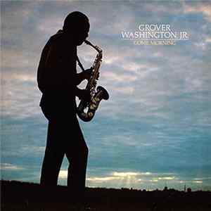 Grover Washington, Jr. - Come Morning Album