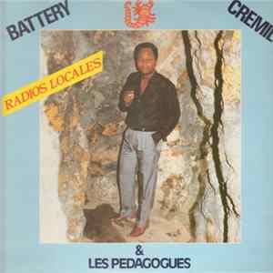 Battery Cremil & Les Pedagogues - Radios Locales Album