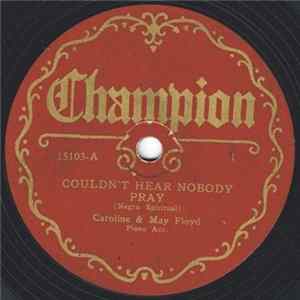Caroline & May Floyd - Couldn't Hear Nobody Pray / Nobody Knows De Trouble I See Album