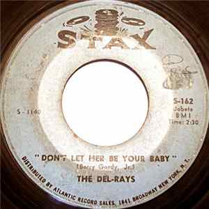 The Del-Rays - Don't Let Her Be Your Baby / I Want To Do It (Marry You) Album