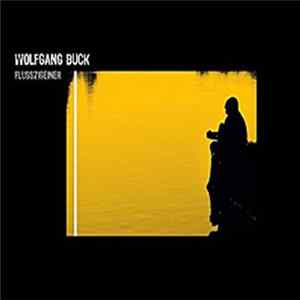 Wolfgang Buck - Flusszigeiner Album