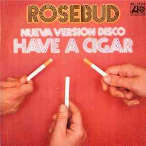 Rosebud - Have A Cigar Album