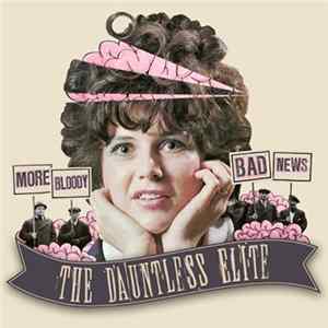 The Dauntless Elite - More Bloody Bad News Album