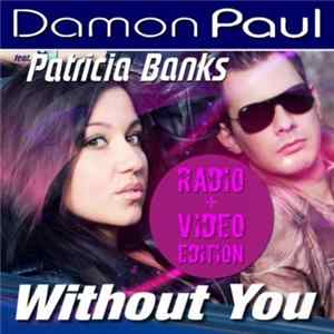 Damon Paul Feat. Patricia Banks - Without You Album