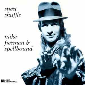 Mike Freeman & Spellbound - Street Shuffle Album