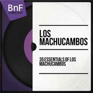 Los Machucambos - 35 Essentials Of Los Machucambos Album