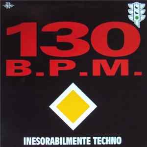 Various - 130 B.P.M - Inesorabilmente Techno Album