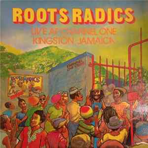 Roots Radics - Live At Channel One Kingston Jamaica Album