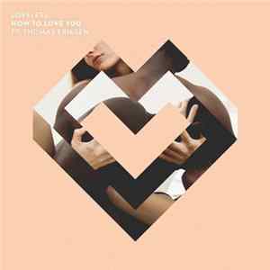 Loveless Ft. Thomas Eriksen - How To Love You Album