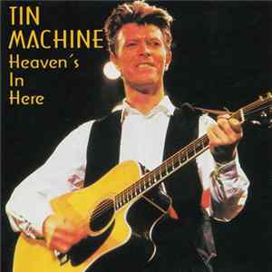 Tin Machine - Heaven's In Here Album