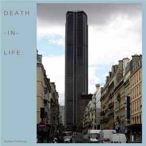 Matthew Friedberger - Death-In-Life Album