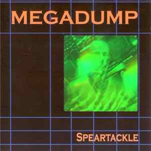 Megadump - Speartackle Album