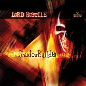 Lord Hostile - Shadowbuilder Album