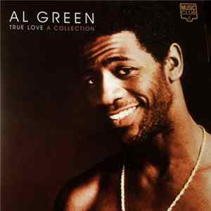 Al Green - True Love A Collection Album