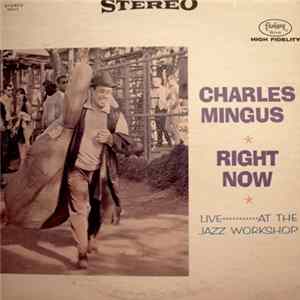 Charles Mingus - Right Now: Live At The Jazz Workshop Album