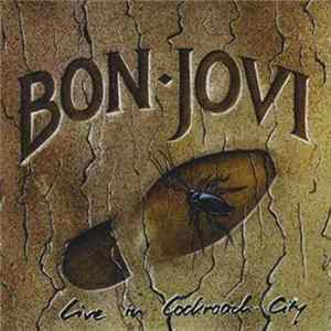 Bon Jovi - Live In Cockroach City Album