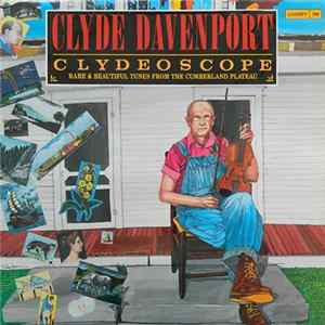 Clyde Davenport - Clydeoscope (Rare & Beautiful Tunes From The Cumberland Plateau) Album
