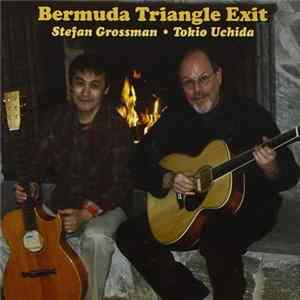 Stefan Grossman, Tokio Uchida - Bermuda Triangle Exit Album